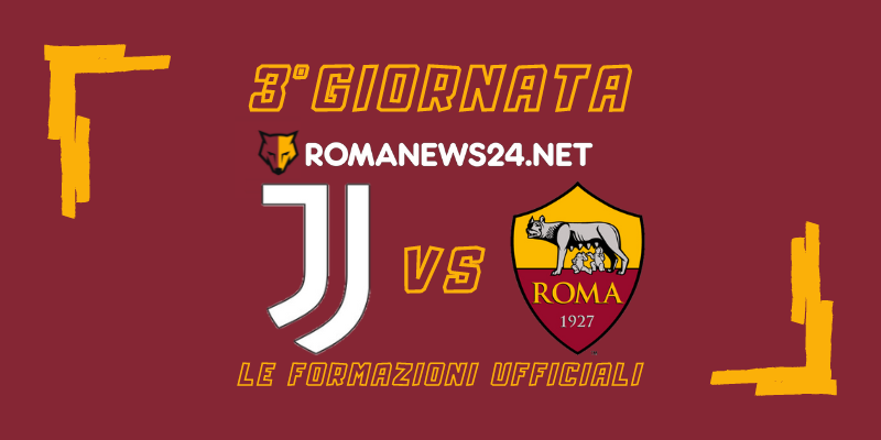 Juventus-Roma: le formazioni ufficiali del match